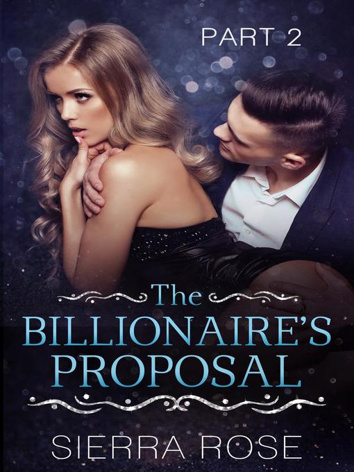 Title details for The Billionaire's Proposal by Sierra Rose - Available